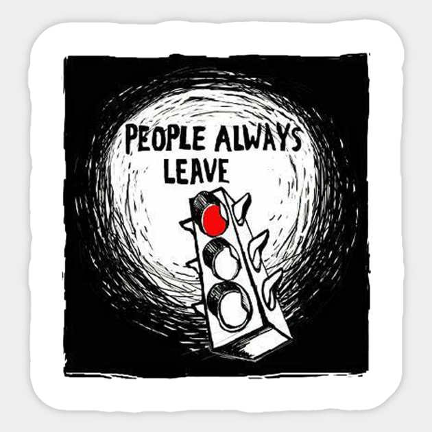 People Always Leave Sticker by KatyKingArt